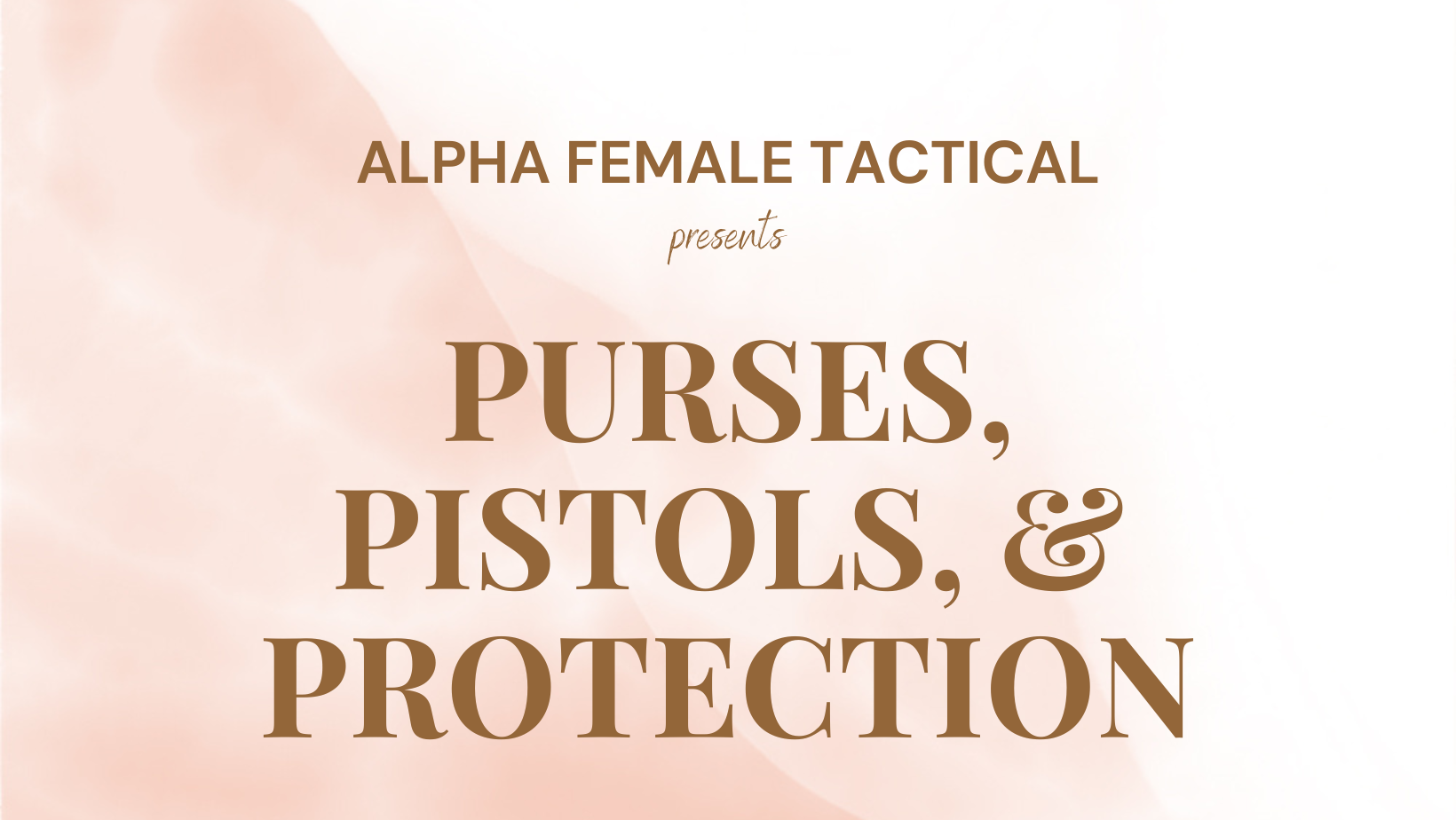 Alpha Female Tactical presents Purses, Pistols, and Protection